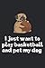 Produktbild I Just want to Play Basketball And Pet My Dog: Mops Hund Notizbuch liniert DIN A5 - 120 Seiten für Notizen, Zeichnungen, Formeln | Organizer Schreibheft Planer Tagebuch