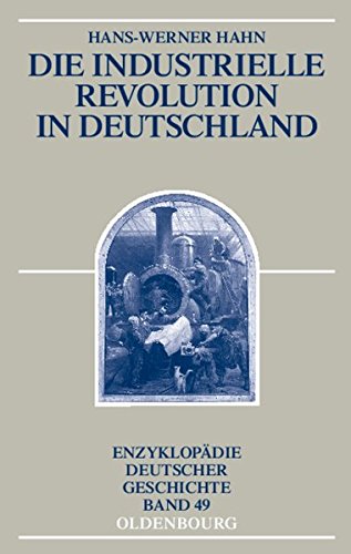 Download Die Industrielle Revolution in Deutschland (Enzyklopädie deutscher Geschichte, Band 49) Download Die Industrielle Revolution in Deutschland (Enzyklopädie deutscher Geschichte, Band 49)