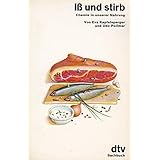 Iß und stirb. Chemie in unserer Nahrung.