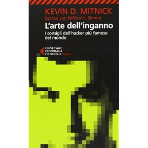 L'arte dell'inganno. I consigli dell'hacker più famoso del mondo