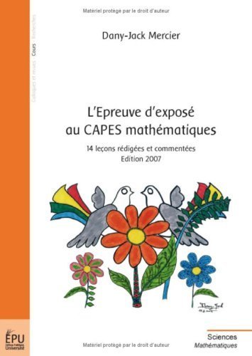 L'Epreuve d'exposé au CAPES mathématiques : 14 leçons rédigées et commentées de Dany-Jack Mercier (20 juin 2008) Broché