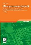 Mikroprozessortechnik: Grundlagen, Architekturen, Schaltungstechnik und Betrieb von Mikroprozessoren und Mikrocontrollern (German Edition) by 