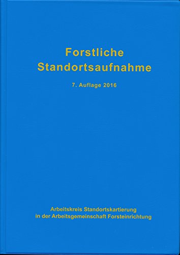 Download Forstliche Standortsaufnahme: Begriffe, Definitionen, Einteilungen, Kennzeichnungen, Erläuterungen Download Forstliche Standortsaufnahme: Begriffe, Definitionen, Einteilungen, Kennzeichnungen, Erläuterungen