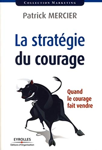 Télécharger La stratégie du courage: Quand le courage fait vendre Livre eBook France