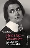 Mein Herz - Niemandem: Das Leben der Else Lasker-Schüler by 