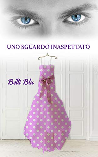 Betti Blu - Uno sguardo inaspettato (2018)