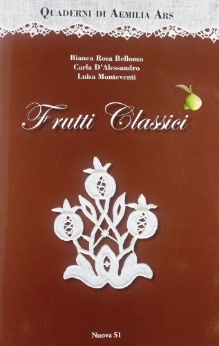 Quaderni di Aemilia Ars. Frutti classici Quaderni di Aemilia Ars. Frutti classici
