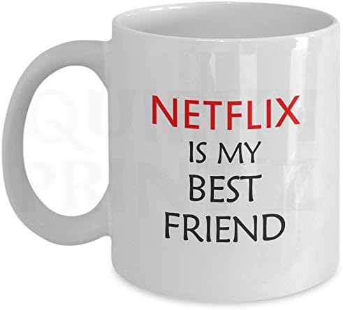 Quirky PrintzNovelty Netflix Is My Best Friend Funny Gift Slogan Mug SK61