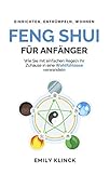 Feng Shui für Anfänger: Wie Sie mit einfachen Regeln Ihr Zuhause in eine Wohlfühloase verwandeln by 