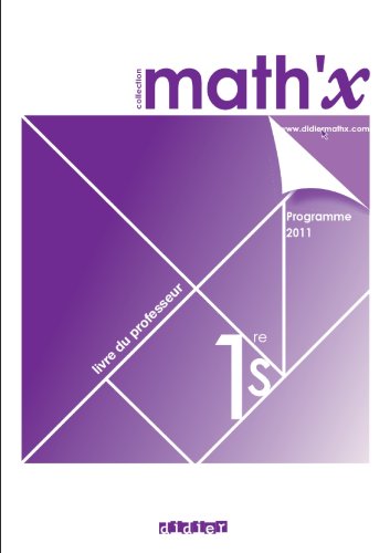 Télécharger Math'x 1re S (éd. 2011) - Livre du professeur - verison papier PDF Lire En Ligne Télécharger Math'x 1re S (éd. 2011) - Livre du professeur - verison papier PDF Lire En Ligne