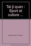 Tai ji quan : Sport et culture ...