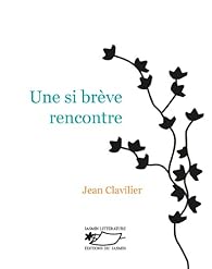 Une Si Breve Rencontre Jean Clavilier Babelio