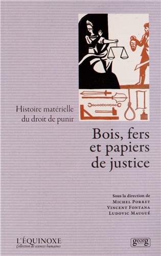 Bois, fer et papiers de justice Bois, fer et papiers de justice