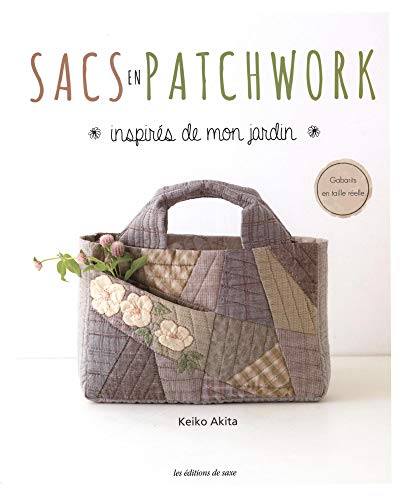 Preisvergleich Produktbild Sacs en patchwork inspirés de mon jardin