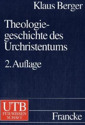 Download Theologiegeschichte des Urchristentums. Theologie des Neuen Testaments Download Theologiegeschichte des Urchristentums. Theologie des Neuen Testaments