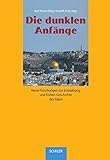 Die dunklen Anfänge: Neue Forschungen zur Entstehung und frühen Geschichte des Islam (INÂRAH) by 
