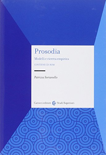 Prosodia. Modelli e ricerca empirica. Con CD-ROM Prosodia. Modelli e ricerca empirica. Con CD-ROM