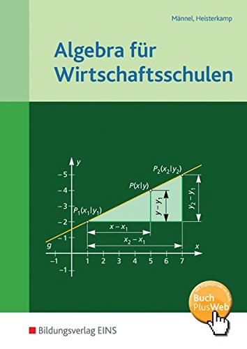 Download Algebra für Wirtschaftsschulen: Schülerband Download Algebra für Wirtschaftsschulen: Schülerband