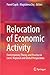 Produktbild Relocation of Economic Activity: Contemporary Theory and Practice in Local, Regional and Global Perspectives