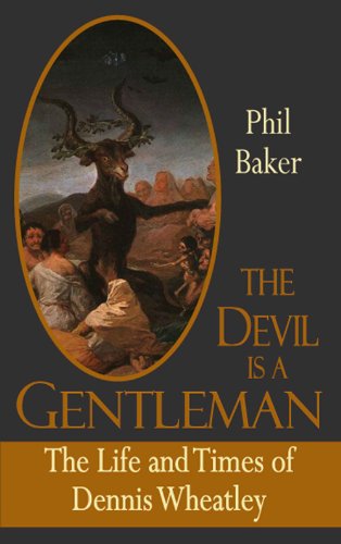 Download The Devil is a Gentleman: The Life and Times of Dennis Wheatley Dark Masters Download The Devil is a Gentleman: The Life and Times of Dennis Wheatley Dark Masters