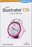 Adobe Illustrator CS5. Guida pratica. I portatili