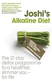 Image de Joshi's Alkaline Diet: The 21-Day Detox Programme to a Healthier, Slimmer You-For Life