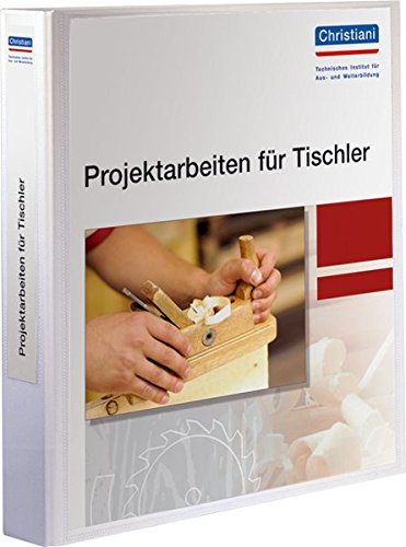 Preisvergleich Produktbild Projektarbeiten für Tischler: Unterlagen für Auszubildende