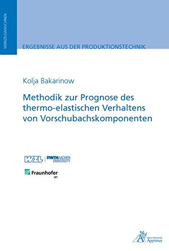 Preisvergleich Produktbild Methodik zur Prognose des thermo-elastischen Verhaltens von Vorschubachskomponenten (Ergebnisse aus der Produktionstechnik)