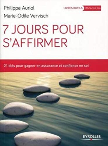 7 jours pour s'affirmer: 21 clés pour gagner en assurance et confiance en soi. 7 jours pour s'affirmer: 21 clés pour gagner en assurance et confiance en soi.