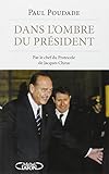 voir fiche du livre Dans l'ombre du Président - Par le chef du Protocole de Jacques Chirac
