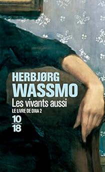 Le Livre de Dina, tome 2 : Les Vivants aussi par Herbjørg Wassmo Le Livre de Dina, tome 2 : Les Vivants aussi par Wassmo
