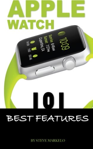 Preisvergleich Produktbild Apple Watch: 101 Best Features