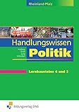 Handlungswissen Politik Rheinland-Pfalz: Handlungswissen Politik für Rheinland-Pfalz: Lern- und Arbeitsheft für die Lernbausteine 4 und 5 by 