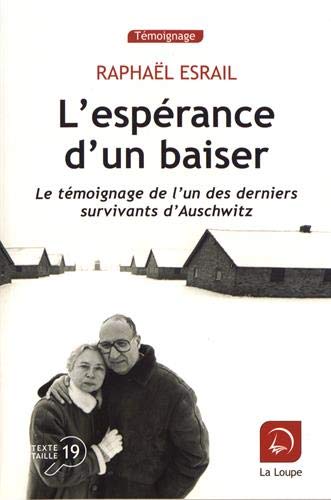 couverture de : L'Esp&eacute;rance d'un baiser : Le t&eacute;moignage de l'un des derni...