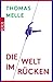 Die Welt im Rücken by Thomas Melle