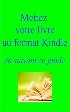 Mettez Vos Livres Au Format Kindle En Suivant Ce Guide Ebook Fagot Barraly Regis Amazon Fr