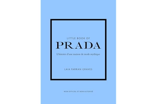 Little Book of Prada - L'histoire d'une maison de mode mythique (version française)