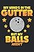 Produktbild My Mind's in the Gutter But my Balls aren't: Lustiges Bowling-Angebot Notizbuch liniert DIN A5 - 120 Seiten für Notizen, Zeichnungen, Formeln | Organizer Schreibheft Planer Tagebuch