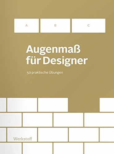 Augenmaß für Designer: 50 praktische Übungen
