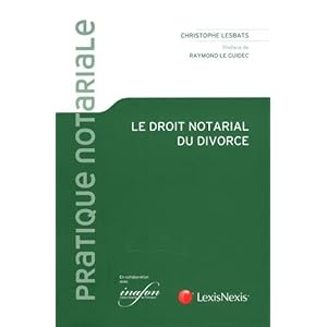 LE DROIT NOTARIAL DU DIVORCE Livre en Ligne LE DROIT NOTARIAL DU DIVORCE Livre en Ligne - Telecharger Ebook
