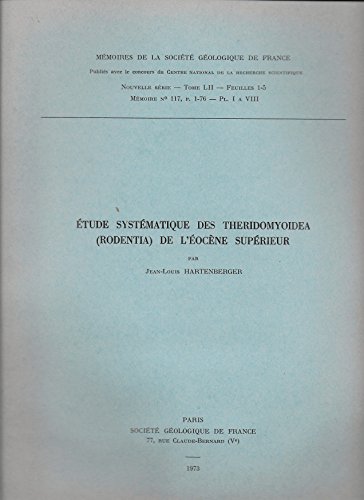 Étude systématique des Theridomyoidea Rodentia de l'Éocène supérieur (Mémoires de la Société géologique de France) en ligne