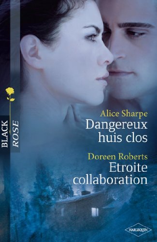 Download Dangereux huis clos - Etroite collaboration (Black Rose) Download Dangereux huis clos - Etroite collaboration (Black Rose)