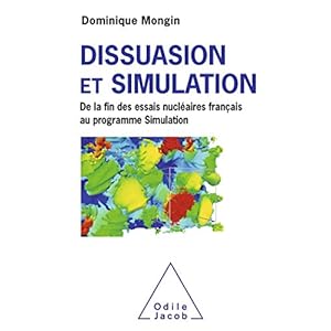 Dissuasion et Simulation: De la fin des essais nucléaires français au programme Simulation (OJ.HISTOIRE)