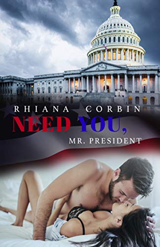 Need you, Mr. President (President Serie 3) von [Corbin, Rhiana]