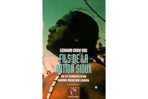 Fils de la nation sioux - Vie et combats d'un homme-médecine Lakota