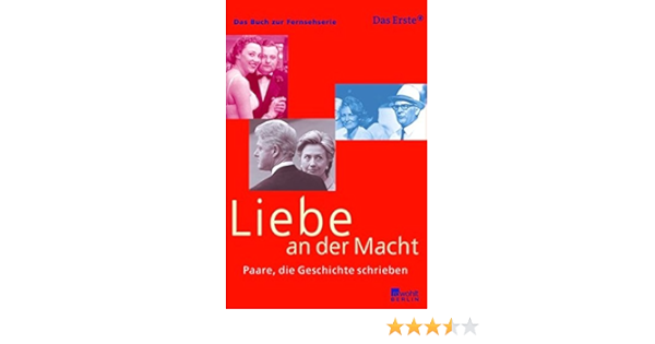 Liebe An Der Macht Paare Die Geschichte Schrieben Das Buch Zur Ard Fernsehserie Amazon De Biermann Werner Brincker Ulrike Kolvenbach Marcel Bucher