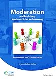 Moderation und Begleitung kontinuierlicher Verbesserung - Ein Handbuch für KVP-Moderatoren (Operational Excellence) by 