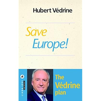 Sauver l'Europe ! Sauver l'Europe !