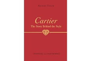 Cartier: The Story Behind the Style (Unofficial and Unauthorised)