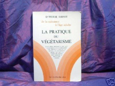 Download Pratique du vegetarisme equilibre par bressy 1984 Download Pratique du vegetarisme equilibre par bressy 1984